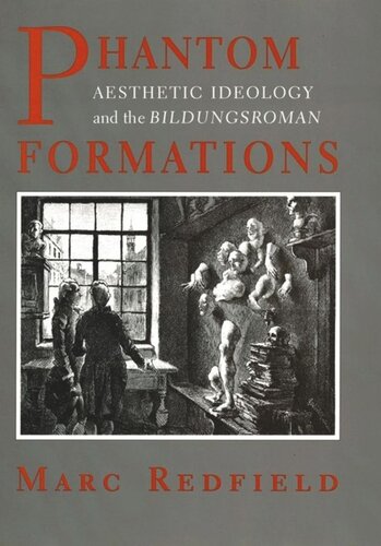 Phantom Formations Aesthetic Ideology And The Bildungsroman Marc Redfield National Endowment For The Humanities Open Book Program