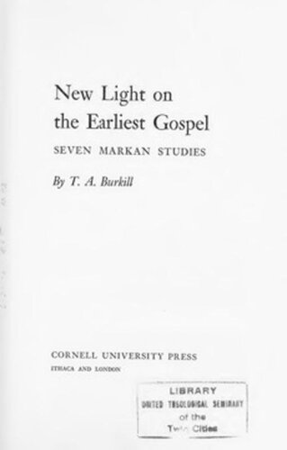 New Light On The Earliest Gospel Seven Markan Studies T Alec Burkill
