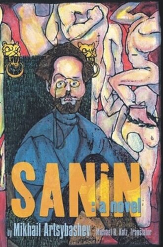 Sanin A Novel Mikhail Artsybashev Otto Boele Michael R Katz Nicholas Luker