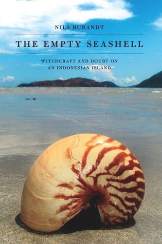 The Empty Seashell Witchcraft And Doubt On An Indonesian Island Nils Bubandt