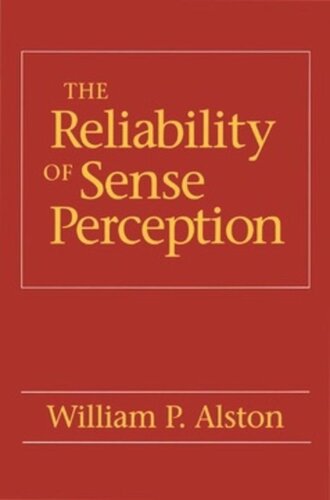 The Reliability Of Sense Perception William P Alston