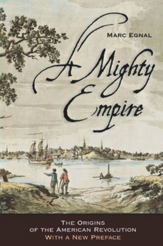 A Mighty Empire The Origins Of The American Revolution Marc Egnal