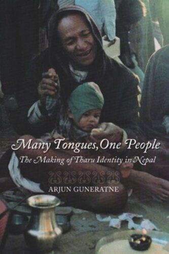 Many Tongues One People The Making Of Tharu Identity In Nepal Arjun Guneratne