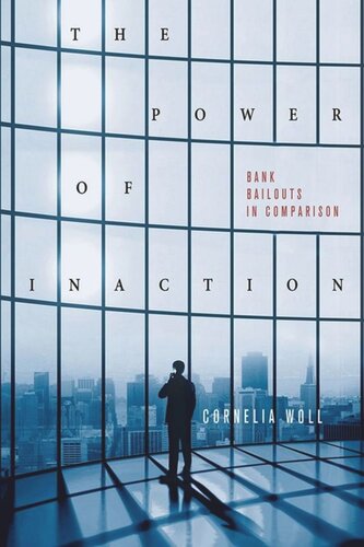 The Power Of Inaction Bank Bailouts In Comparison Cornelia Woll