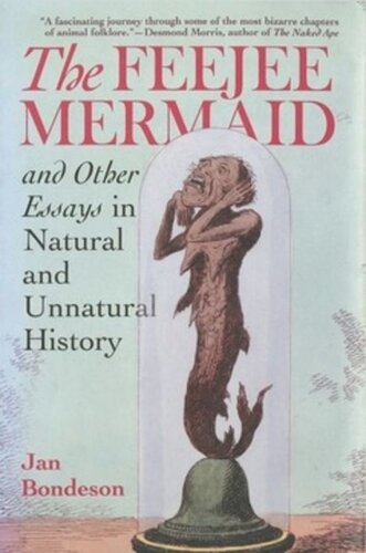 The Feejee Mermaid And Other Essays In Natural And Unnatural History Jan Bondeson
