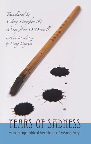 Years Of Sadness Selected Autobiographical Writings Of Wang Anyi Anyi Wang