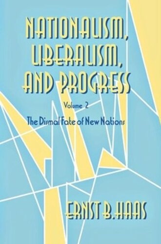 Nationalism Liberalism And Progress The Dismal Fate Of New Nations Ernst B Haas