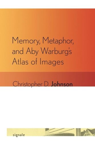 Memory Metaphor And Aby Warburgs Atlas Of Images Christopher D Johnson