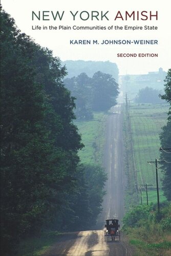 New York Amish Life In The Plain Communities Of The Empire State Second Edition Karen M Johnsonweiner