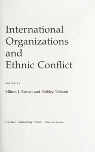 International Organizations And Ethnic Conflict Milton J Esman Editor Shibley Telhami Editor