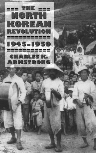 The North Korean Revolution 19451950 Charles K Armstrong