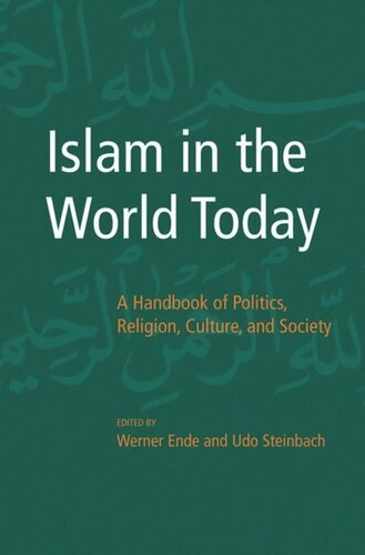 Islam In The World Today A Handbook Of Politics Religion Culture And Society Werner Ende Editor Udo Steinbach Editor