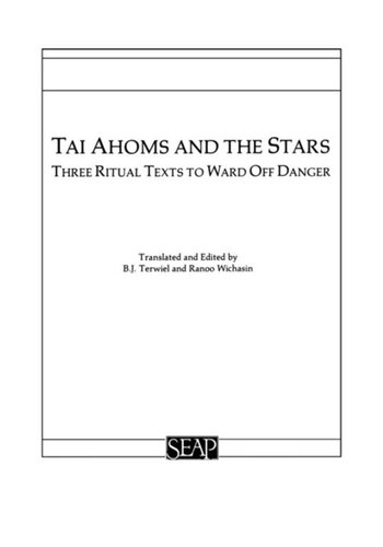 Tai Ahoms And The Stars Three Ritual Texts To Ward Off Danger B J Terwiel Ranoo Wichasin