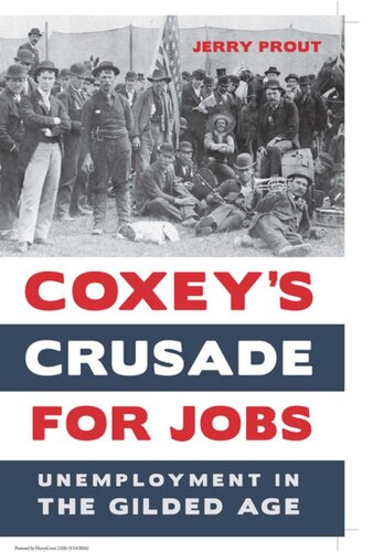 Coxeys Crusade For Jobs Unemployment In The Gilded Age Jerry Prout