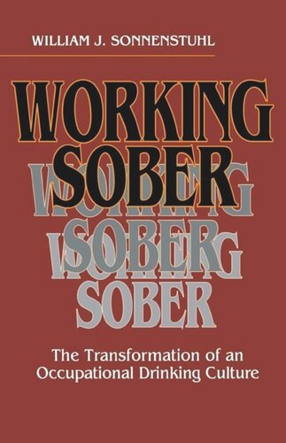 Working Sober The Transformation Of An Occupational Drinking Culture William J Sonnenstuhl