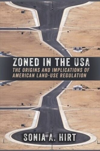 Zoned In The Usa The Origins And Implications Of American Landuse Regulation Sonia A Hirt