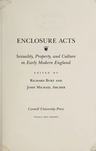 Enclosure Acts Sexuality Property And Culture In Early Modern England Richard Burt Editor John Archer Editor