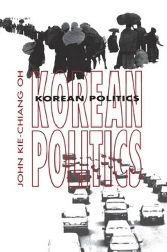 Korean Politics The Quest For Democratization And Economic Development John Kiechiang Oh