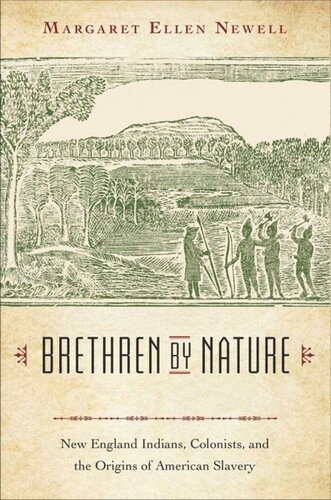 Brethren By Nature New England Indians Colonists And The Origins Of American Slavery Margaret Ellen Newell