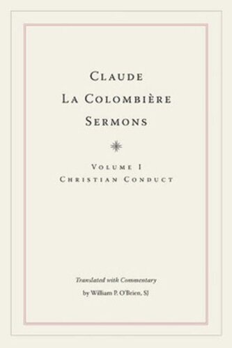 Claude La Colombire Sermons Christian Conduct Claude La Colombire Editor William P Obrien Editor Gerard Ferryrolles Editor