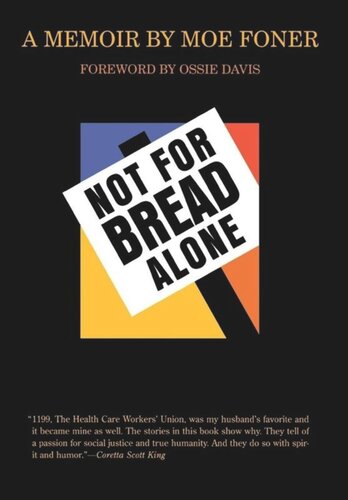 Not For Bread Alone A Memoir Moe Foner Dan North Ossie Davis