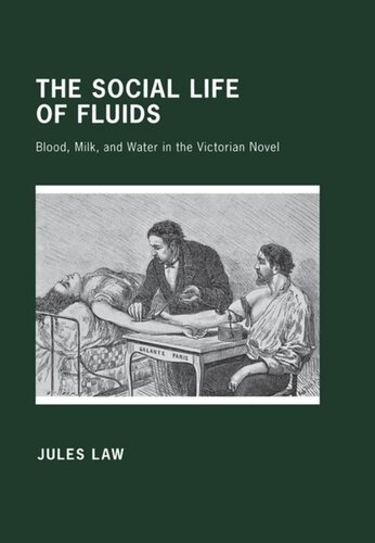 The Social Life Of Fluids Blood Milk And Water In The Victorian Novel Jules David Law
