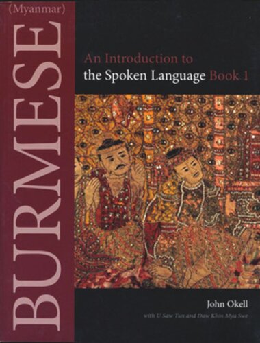 Burmese Myanmar An Introduction To The Spoken Language Book 1 John Okell U Saw Tun Daw Khin Mya Swe