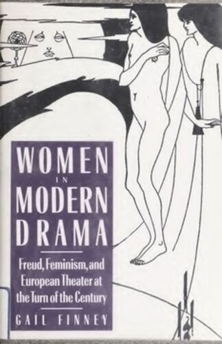 Women In Modern Drama Freud Feminism And European Theater At The Turn Of The Century Gail Finney
