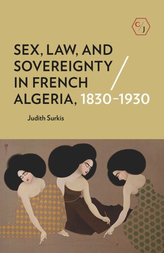 Sex Law And Sovereignty In French Algeria 18301930 Judith Surkis