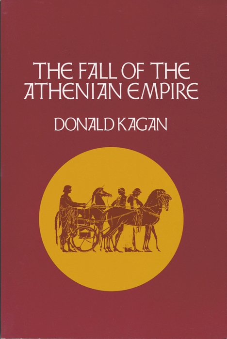 The Fall Of The Athenian Empire New History Of The Peloponnesian War 4 1st Edition Donald Kagan
