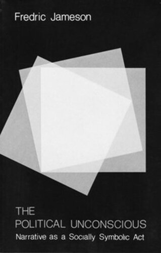 The Political Unconscious Narrative As A Socially Symbolic Act Fredric Jameson