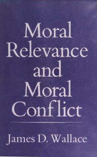 Moral Relevance And Moral Conflict James D Wallace