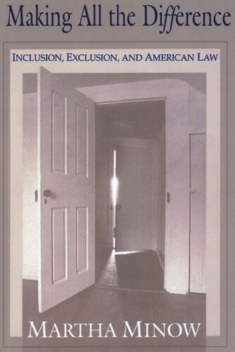 Making All The Difference Inclusion Exclusion And American Law Martha Minow