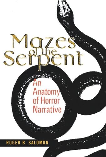 Mazes Of The Serpent An Anatomy Of Horror Narrative Roger B Salomon