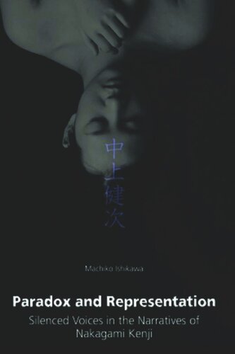 Paradox And Representation Silenced Voices In The Narratives Of Nakagami Kenji Machiko Ishikawa