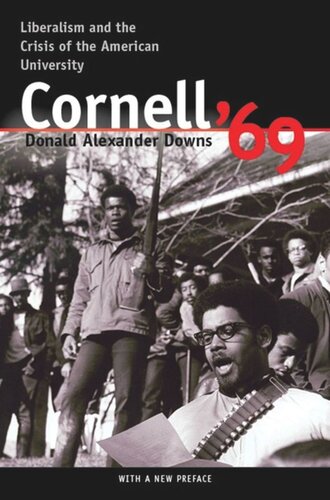 Cornell 69 Liberalism And The Crisis Of The American University Donald A Downs