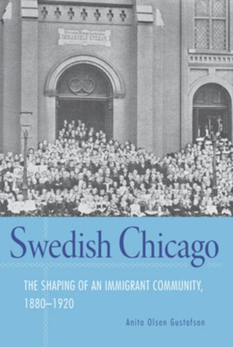 Swedish Chicago The Shaping Of An Immigrant Community 18801920 Anita Olson Gustafson