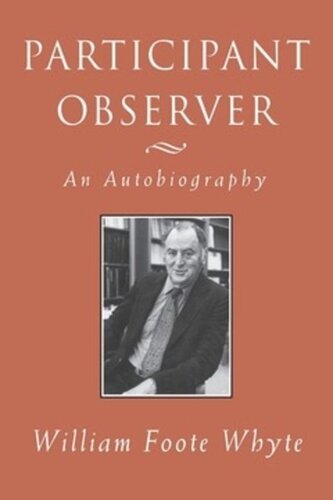 Participant Observer An Autobiography William Foote Whyte
