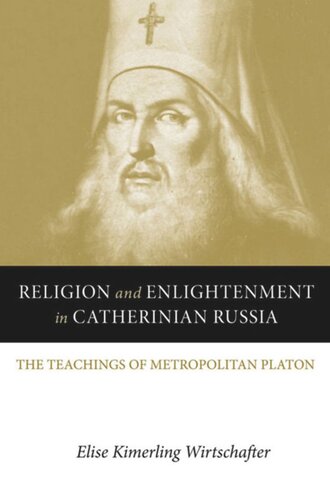 Religion And Enlightenment In Catherinian Russia The Teachings Of Metropolitan Platon Elise Kimerling Wirtschafter