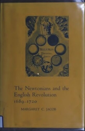 The Newtonians And The English Revolution 16891720 Margaret C Jacob