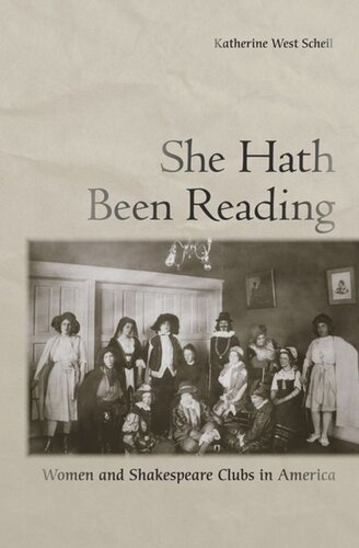 She Hath Been Reading Women And Shakespeare Clubs In America Katherine West Scheil