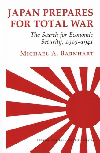 Japan Prepares For Total War The Search For Economic Security 19191941 Michael A Barnhart