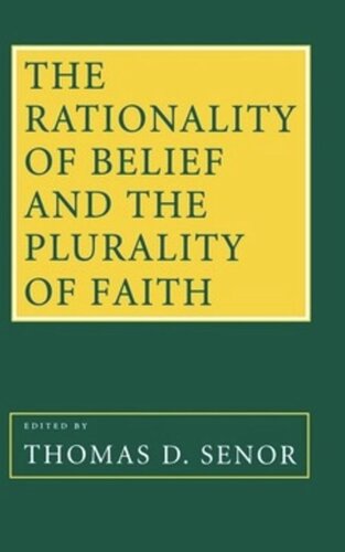 The Rationality Of Belief And The Plurality Of Faith Thomas D Senor