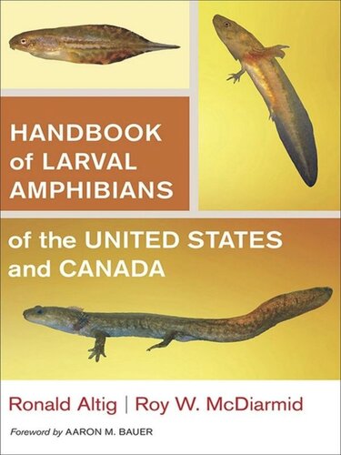 Handbook Of Larval Amphibians Of The United States And Canada Ronald Altig Roy W Mcdiarmid Aaron M Bauer