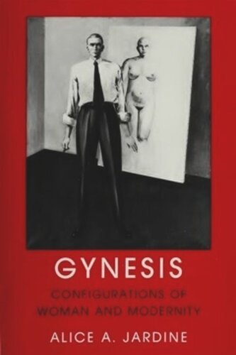 Gynesis Configurations Of Woman And Modernity Alice Jardine