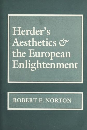 Herders Aesthetics And The European Enlightenment Robert E Norton