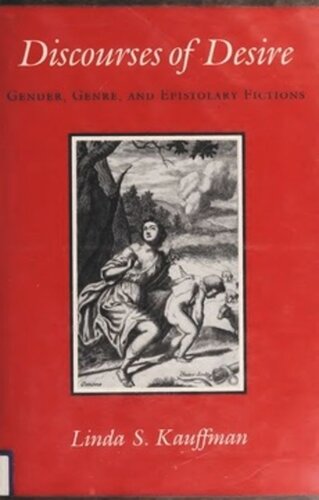 Discourses Of Desire Gender Genre And Epistolary Fictions Linda Kauffman