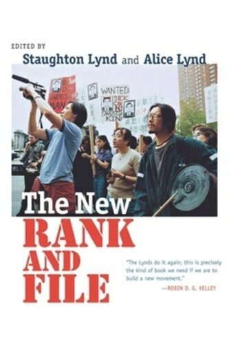 The New Rank And File Staughton Lynd Editor Alice Lynd Editor