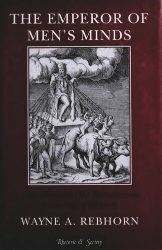 The Emperor Of Mens Minds Literature And The Renaissance Discourse Of Rhetoric Wayne A Rebhorn