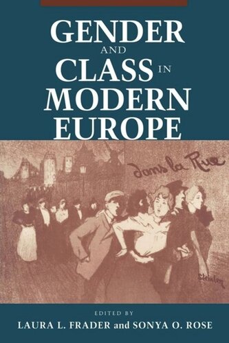Gender And Class In Modern Europe Laura L Frader Editor Sonya O Rose Editor